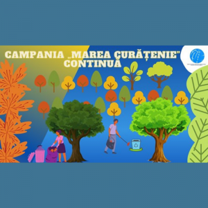 Campania „MAREA CURĂŢENIE” continuă!
